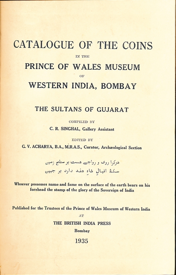Catalogue of the Coins in the Wales Museum Bombay, The Sultans of Gujarat by C R Singhal, 